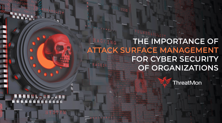 The Importance of Attack Surface Management for Organizations