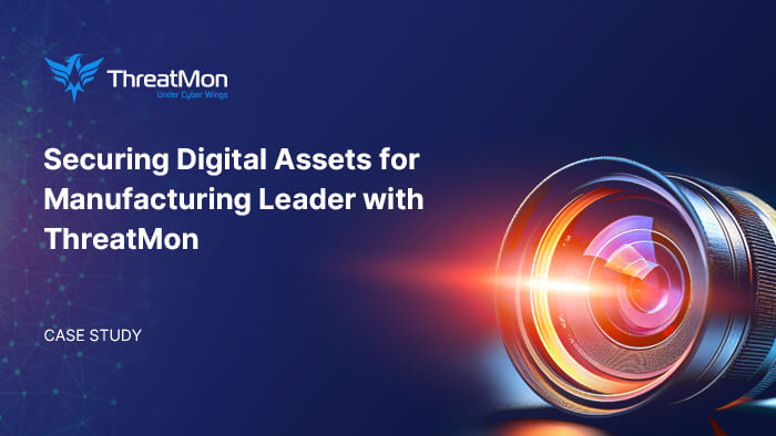 Securing Digital Assets for a Manufacturing Leader with ThreatMon