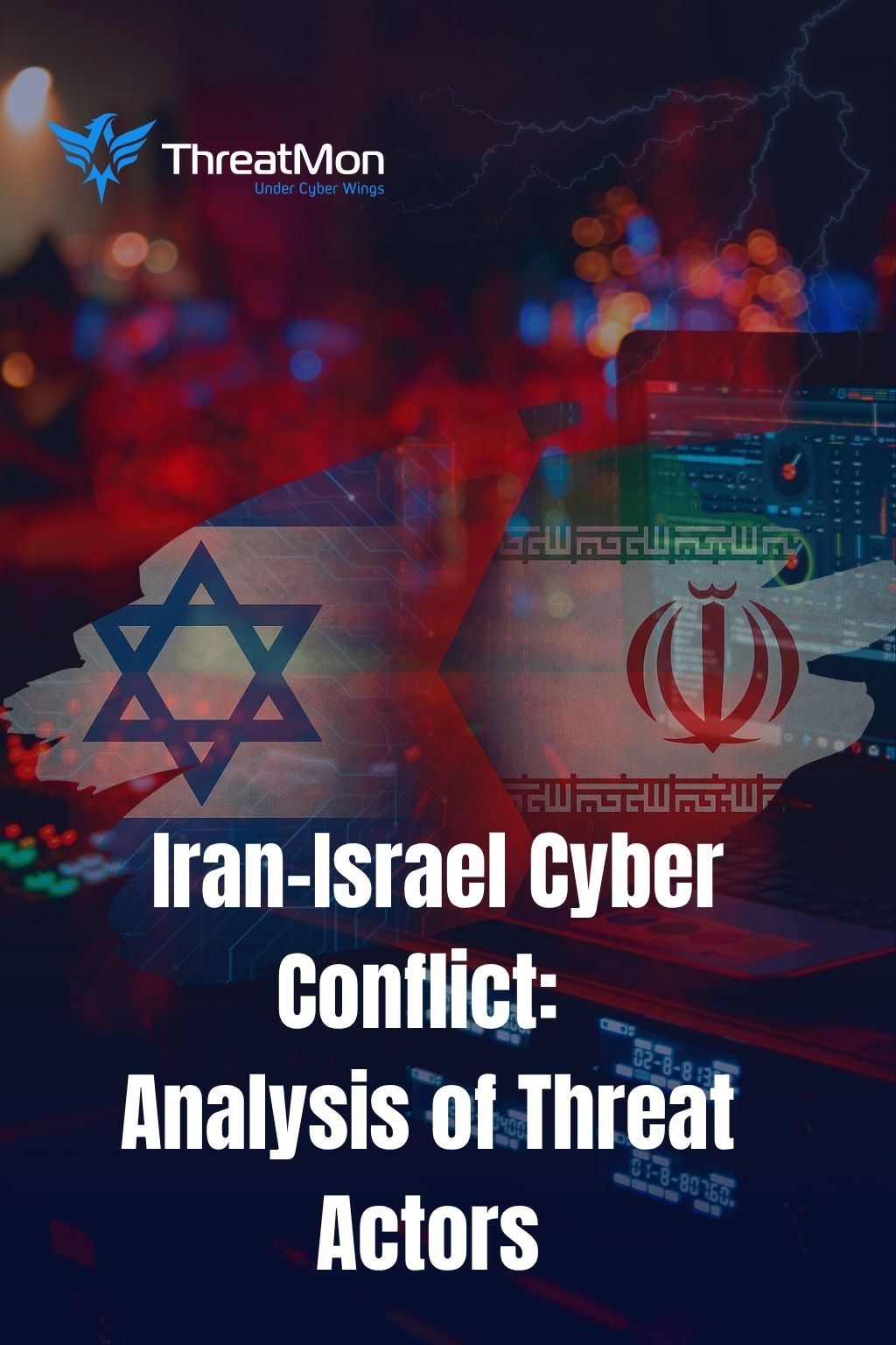 Iran-Israel Cyber Conflict Analysis of Threat Actors