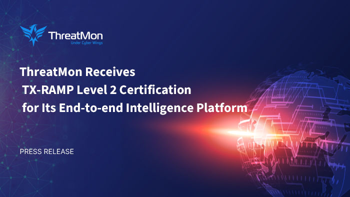ThreatMon Receives TX-RAMP Level 2 Certification for Its End-to-end Intelligence Platform